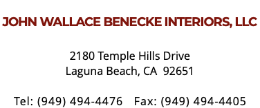  John Wallace Benecke Interiors, LLC 2180 Temple Hills Drive Laguna Beach, CA 92651 Tel: (949) 494-4476 Fax: (949) 494-4405